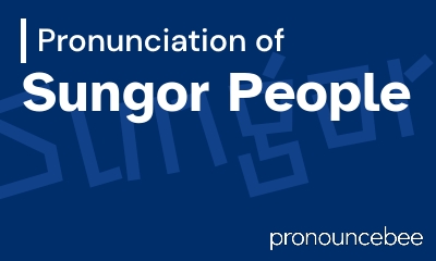 how to pronounce sungor-people feature image