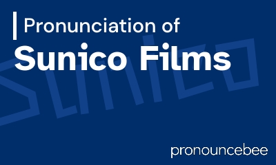 how to pronounce sunico-films feature image