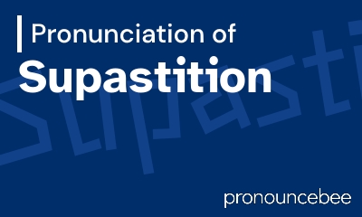 how to pronounce supastition feature image