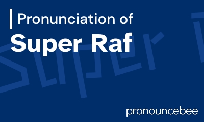 how to pronounce super-raf feature image