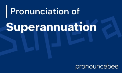 how to pronounce superannuation feature image