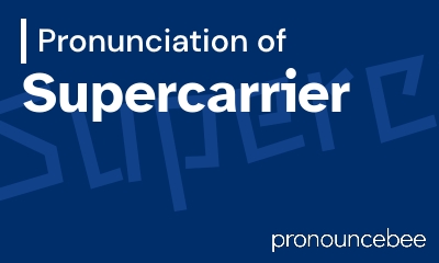 how to pronounce supercarrier feature image