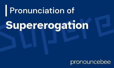 how to pronounce supererogation feature image