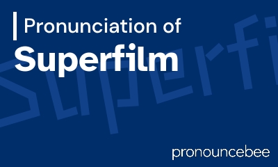 how to pronounce superfilm feature image
