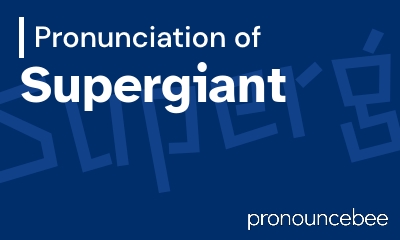 how to pronounce supergiant feature image
