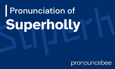 how to pronounce superholly feature image