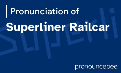 how to pronounce superliner-railcar feature image