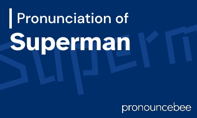 how to pronounce superman feature image