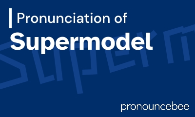 how to pronounce supermodel feature image