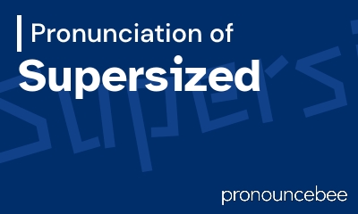 how to pronounce supersized feature image