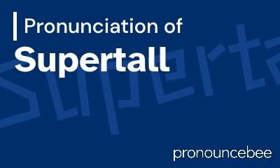 how to pronounce supertall feature image