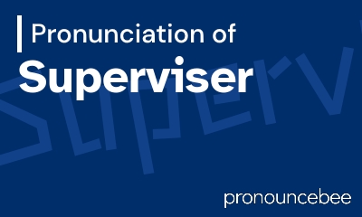 how to pronounce superviser feature image