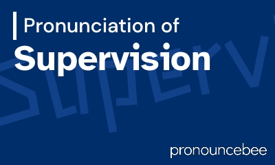 how to pronounce supervision feature image