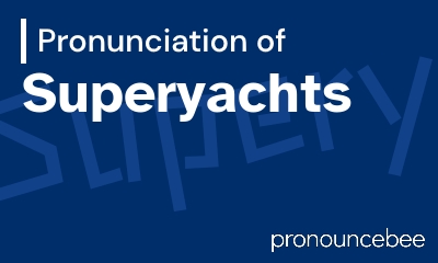 how to pronounce superyachts feature image
