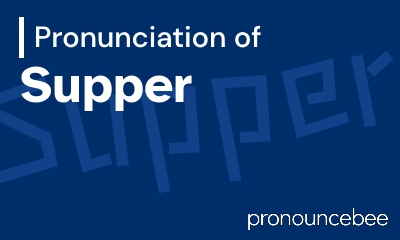 how to pronounce supper feature image