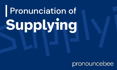 how to pronounce supplying feature image