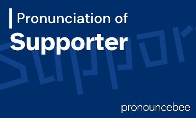 how to pronounce supporter feature image
