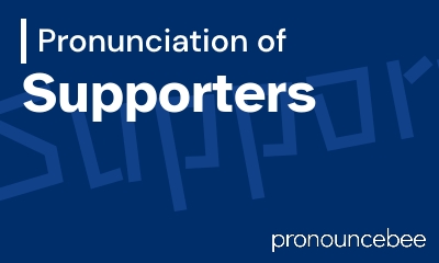 how to pronounce supporters feature image