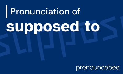 how to pronounce supposed-to feature image