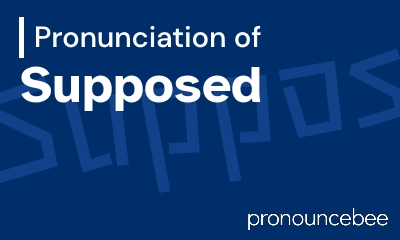 how to pronounce supposed feature image