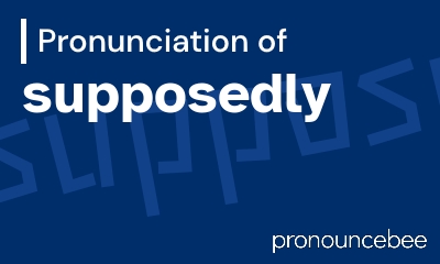 how to pronounce supposedly feature image