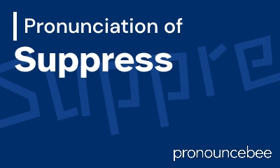 how to pronounce suppress feature image