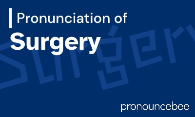 how to pronounce surgery feature image