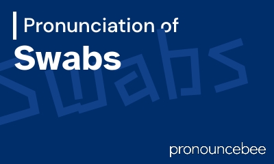 how to pronounce swabs feature image
