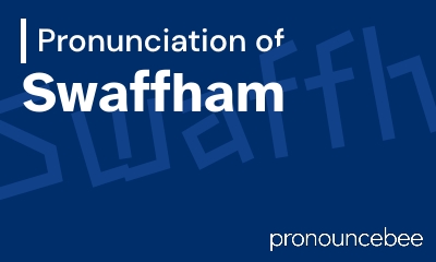 how to pronounce swaffham feature image
