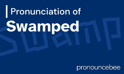 how to pronounce swamped feature image