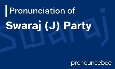 how to pronounce swaraj-j-party feature image