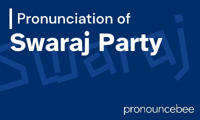 how to pronounce swaraj-party feature image