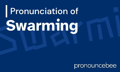 how to pronounce swarming feature image