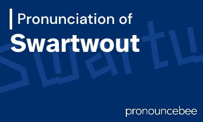 how to pronounce swartwout feature image