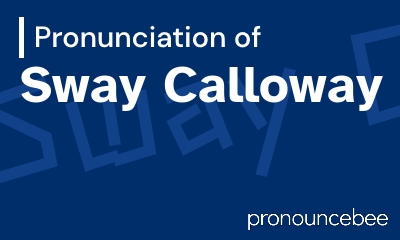 how to pronounce sway-calloway feature image