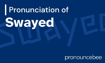 how to pronounce swayed feature image