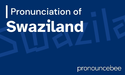how to pronounce swaziland feature image