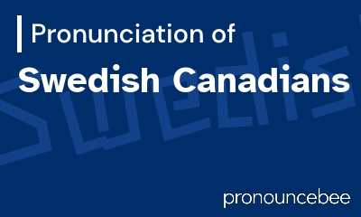 how to pronounce swedish-canadians feature image