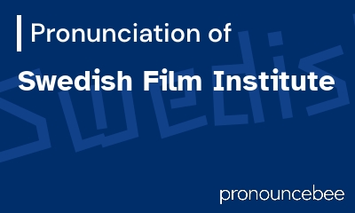 how to pronounce swedish-film-institute feature image