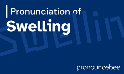 how to pronounce swelling feature image