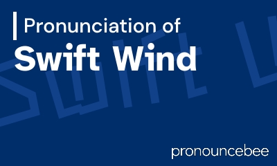 how to pronounce swift-wind feature image