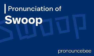 how to pronounce swoop feature image