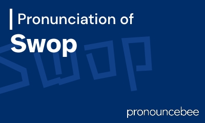 how to pronounce swop feature image