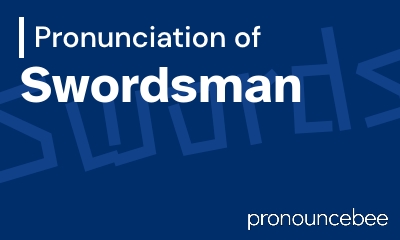 how to pronounce swordsman feature image