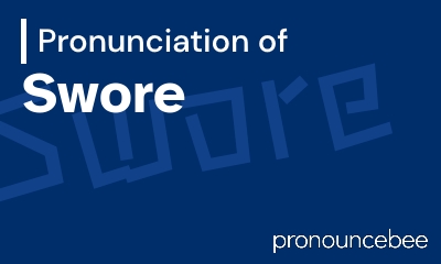 how to pronounce swore feature image