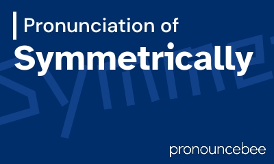 how to pronounce symmetrically feature image