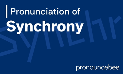 how to pronounce synchrony feature image