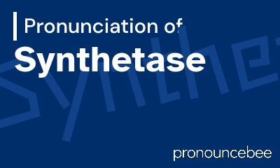 how to pronounce synthetase feature image