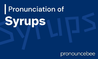 how to pronounce syrups feature image