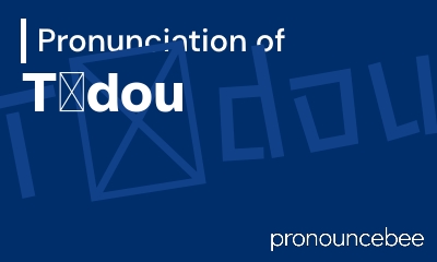 how to pronounce t-dou feature image